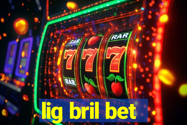 lig bril bet